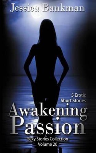 Cover image for Awakening Passion: 5 Erotic Short Stories