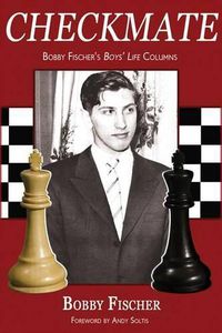 Cover image for Checkmate: Bobby Fischer's Boys' Life Columns