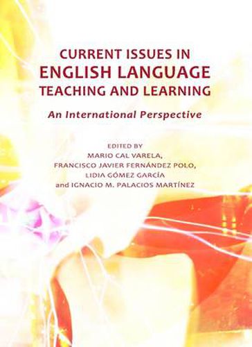 Current Issues in English Language Teaching and Learning: An International Perspective