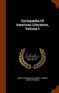 Cover image for Cyclopaedia of American Literature, Volume 1