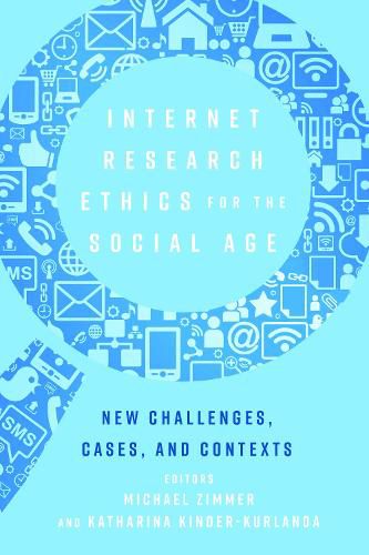 Internet Research Ethics for the Social Age: New Challenges, Cases, and Contexts