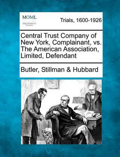 Central Trust Company of New York, Complainant, vs. the American Association, Limited, Defendant