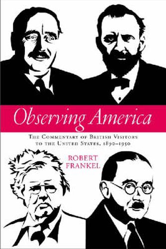 Cover image for Observing America: The Commentary of British Visitors to the United States, 1890-1950