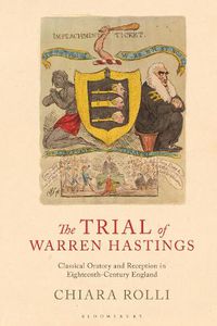 Cover image for The Trial of Warren Hastings: Classical Oratory and Reception in Eighteenth-Century England