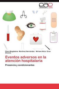 Cover image for Eventos Adversos En La Atencion Hospitalaria