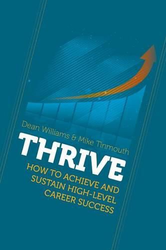 Cover image for Thrive: How to Achieve and Sustain High-Level Career Success