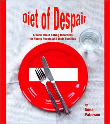 Cover image for Diet of Despair: A Book about Eating Disorders for Young People and their Families