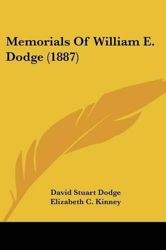 Cover image for Memorials of William E. Dodge (1887)