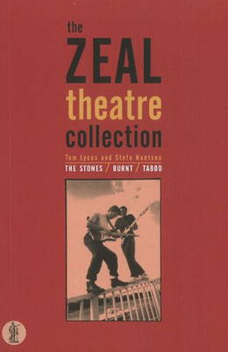Cover image for Zeal Theatre Collection: Three plays: The Stones; Taboo; Burnt
