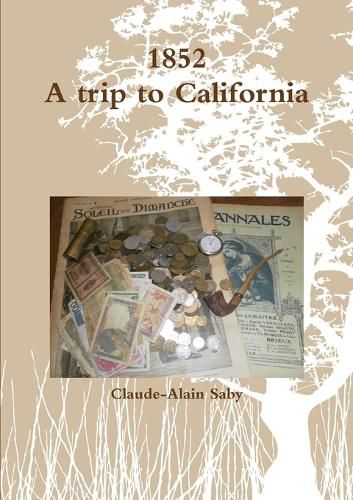 Cover image for 1852 A trip to California