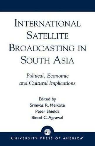 International Satellite Broadcasting in South Asia: Political, Economic and Cultural Implications