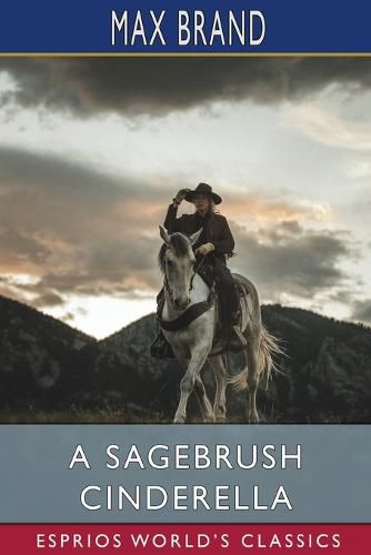Cover image for A Sagebrush Cinderella (Esprios Classics)