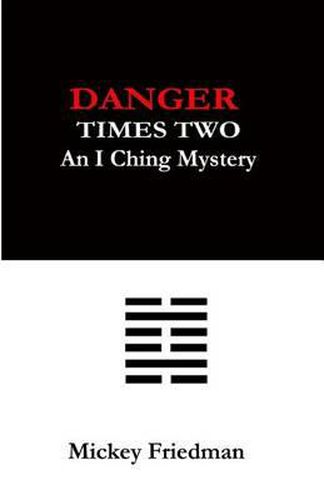 Cover image for Danger Times Two: An I Ching Mystery