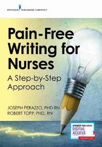 Cover image for Pain-Free Writing for Nurses: A Step-by-Step Approach