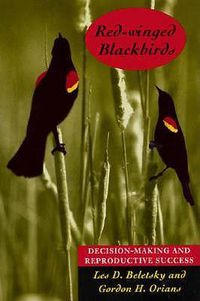 Cover image for Red-winged Blackbirds: Decision-making and Reproductive Success