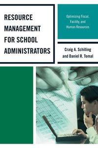 Cover image for Resource Management for School Administrators: Optimizing Fiscal, Facility, and Human Resources