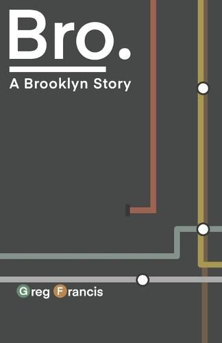 Cover image for Bro.: A Brooklyn Story