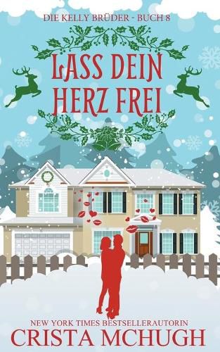 Lass dein Herz frei: Eine Novelle der Kelly-Bruder-Serie