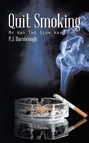 Cover image for Quit Smoking: My Way the Slow Way