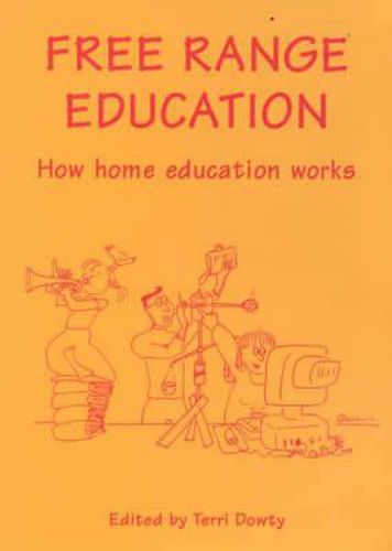 Cover image for Free Range Education: How Home Education Works