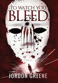 Cover image for To Watch You Bleed