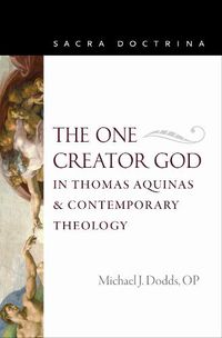 Cover image for The One Creator God in Thomas Aquinas & Contemporary Theology