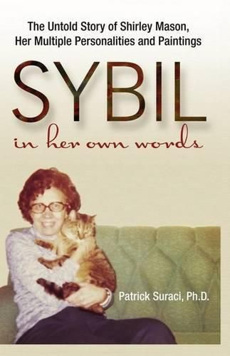 Cover image for Sybil in Her Own Words: The Untold Story of Shirley Mason, Her Multiple Personalities and Paintings