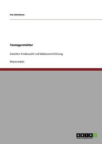 Cover image for Teenagermutter: Zwischen Kindeswohl und Selbstverwirklichung