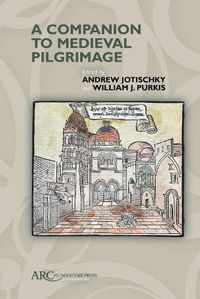 Cover image for A Companion to Medieval Pilgrimage