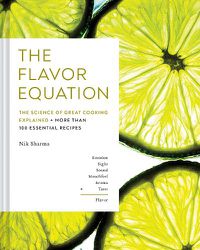 Cover image for The Flavor Equation: The Science of Great Cooking Explained + More Than 100 Essential Recipes