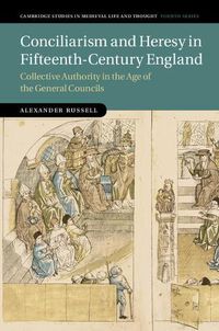 Cover image for Conciliarism and Heresy in Fifteenth-Century England: Collective Authority in the Age of the General Councils