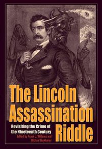 Cover image for The Lincoln Assassination Riddle: Revisiting the Crime of the Nineteenth Century