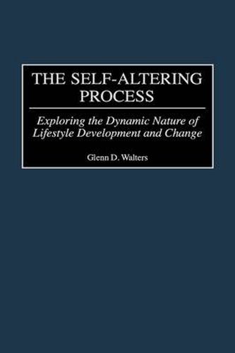 Cover image for The Self-Altering Process: Exploring the Dynamic Nature of Lifestyle Development and Change