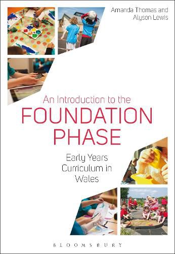 An Introduction to the Foundation Phase: Early Years Curriculum in Wales