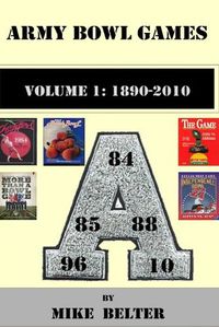 Cover image for Army Bowl Games, Volume 1: 1890-2010