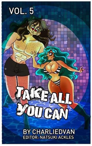 Cover image for Take All You Can Vol. 5