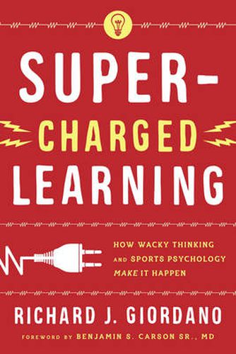 Cover image for Super-Charged Learning: How Wacky Thinking and Sports Psychology Make it Happen