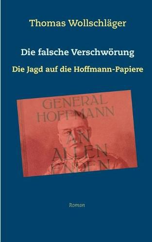 Die falsche Verschwoerung: Die Jagd auf die Hoffmann-Papiere