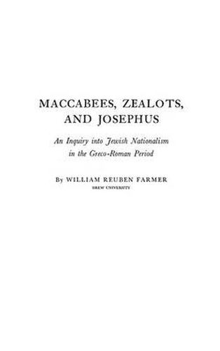 Cover image for Maccabees, Zealots, and Josephus: An Inquiry into Jewish Nationalism in the Greco-Roman Period