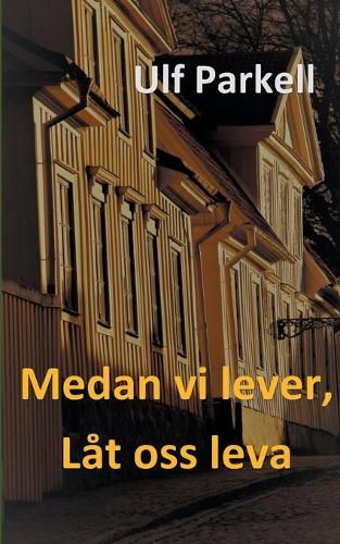 Cover image for Medan vi lever, lat oss leva