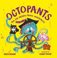 Cover image for Octopants and the Missing Pirate Underpants