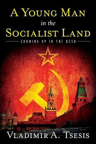 Cover image for A Young Man in the Socialist Land: Growing Up in the USSR