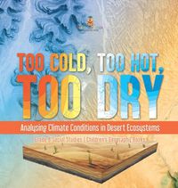 Cover image for Too Cold, Too Hot, Too Dry