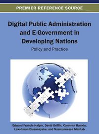 Cover image for Digital Public Administration and E-Government in Developing Nations: Policy and Practice
