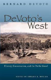 Cover image for DeVoto's West: History, Conservation, and the Public Good