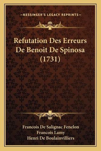 Refutation Des Erreurs de Benoit de Spinosa (1731) Refutation Des Erreurs de Benoit de Spinosa (1731)