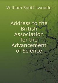 Cover image for Address to the British Association for the Advancement of Science