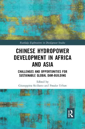 Cover image for Chinese Hydropower Development in Africa and Asia: Challenges and Opportunities for Sustainable Global Dam-Building