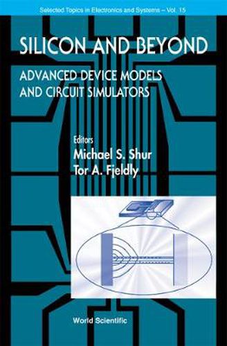 Cover image for Silicon And Beyond: Advanced Device Models And Circuit Simulators