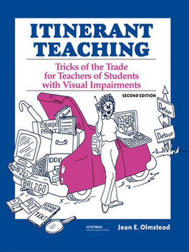 Cover image for Itinerant Teaching: Tricks of the Trade for Teachers of Students with Visual Impairments, Second Edition